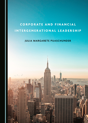 Corporate and Financial Intergenerational Leadership By Julia Margarete Puaschunder Cover Image