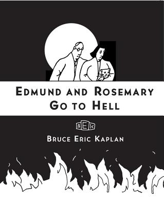 Edmund and Rosemary Go to Hell: A Story We All Really Need Now More Than Ever By Bruce Eric Kaplan Cover Image
