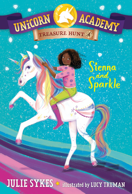 Unicorn Academy Treasure Hunt #4: Sienna and Sparkle By Julie Sykes, Lucy Truman (Illustrator) Cover Image