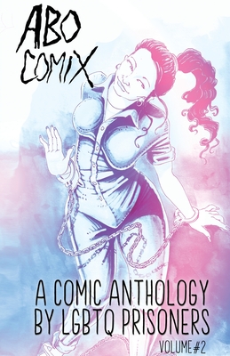 A.B.O. Comix Vol 2: A Queer Prisoner's Anthology Cover Image