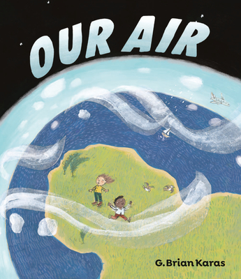 Our Air By G. Brian Karas, G. Brian Karas (Illustrator) Cover Image