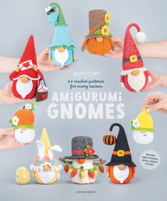 Amigurumi Gnomes: 24 Crochet Patterns for Every Season Cover Image