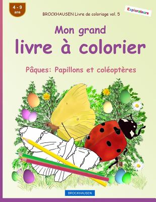 BROCKHAUSEN Livre de coloriage vol. 5 - Mon grand livre à colorier: Pâques: Papillons et coléoptères