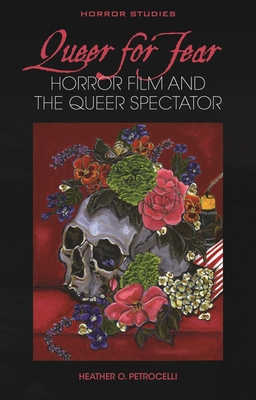 Queer for Fear: Horror Film and the Queer Spectator (Horror Studies) Cover Image