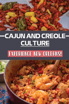 Cajun And Creole Culture: Experience New Orleans!: Best Cajun Cookbook Reddit By Madonna Ryals Cover Image