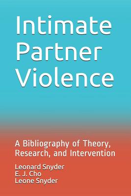 Intimate Partner Violence: A Bibliography of Theory, Research, and Intervention Cover Image