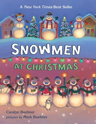 Snowmen At Christmas By Caralyn Buehner, Mark Buehner (Illustrator) Cover Image
