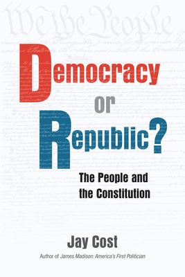 Democracy or Republic?: The People and the Constitution Cover Image