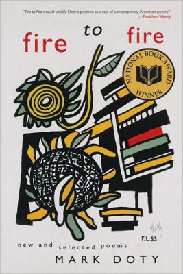 Fire to Fire: New and Selected Poems: A National Book Award Winner Cover Image