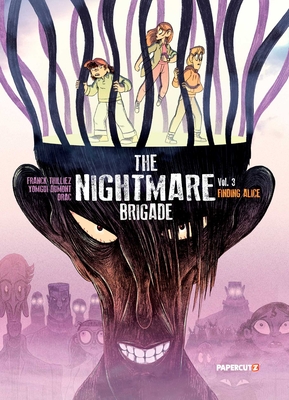 Nightmare Brigade Vol. 3: Finding Alice (The Nightmare Brigade #3) By Franck Thillez, Yomgui Dumont (Illustrator) Cover Image