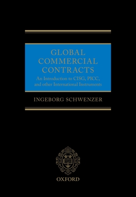 Global Commercial Contracts: Introduction to Cisg, Picc and Other International Instruments By Schwenzer Cover Image