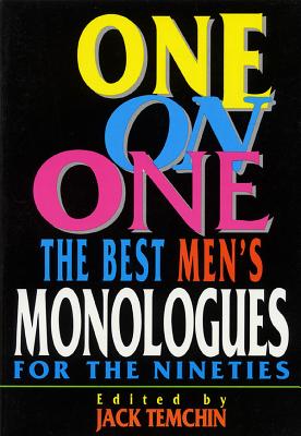 One on One: Best Monologues for the Nineties (Men) (Applause Acting) Cover Image