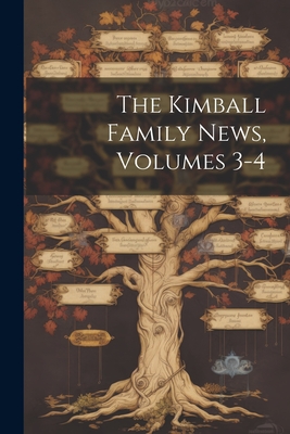 The Kimball Family News, Volumes 3-4 Cover Image