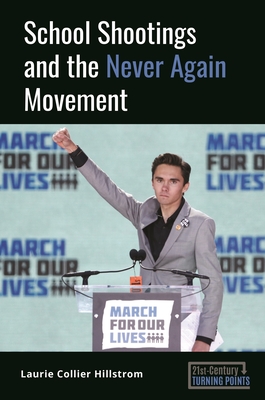 School Shootings and the Never Again Movement By Laurie Hillstrom Cover Image