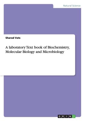 A laboratory Text book of Biochemistry, Molecular Biology and Microbiology Cover Image