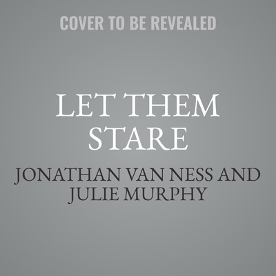 Let Them Stare By Jonathan Van Ness, Julie Murphy Cover Image