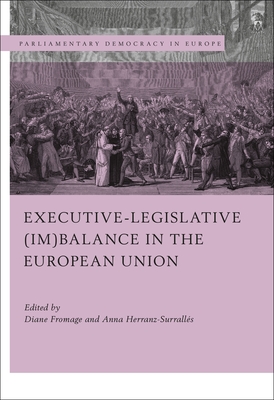 Executive-legislative (Im)balance in the European Union (Parliamentary Democracy in Europe)