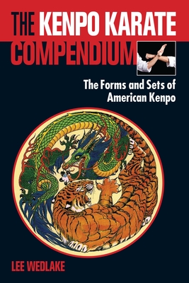 The Kenpo Karate Compendium: The Forms and Sets of American Kenpo Cover Image