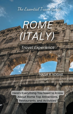Rome Italy Travel Guide 2023 By Nash K. Addae Cover Image