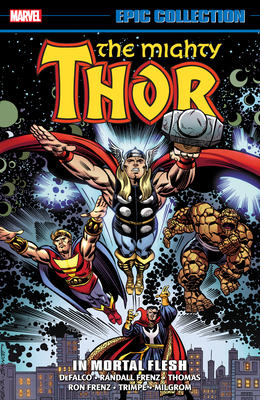 THOR EPIC COLLECTION: IN MORTAL FLESH [NEW PRINTING] By Randall Frenz, Marvel Various, RICH YANIZESKY (Illustrator), Marvel Various (Illustrator), Ron Frenz (Cover design or artwork by) Cover Image