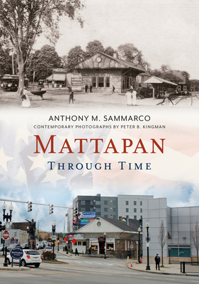 Mattapan Through Time (America Through Time) By Anthony Mitchell M. Sammarco Cover Image