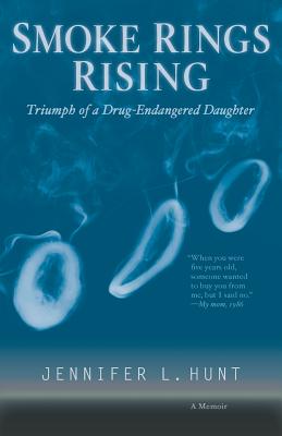 Smoke Rings Rising: Triumph of a Drug-Endangered Daughter Cover Image