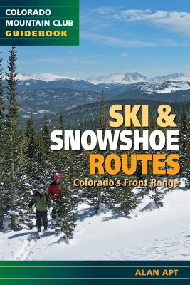 Ski & Snowshoe Routes, Colorado's Front Range Cover Image