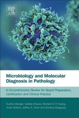 Microbiology and Molecular Diagnosis in Pathology: A Comprehensive Review for Board Preparation, Certification and Clinical Practice Cover Image