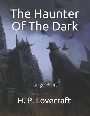 The Haunter Of The Dark