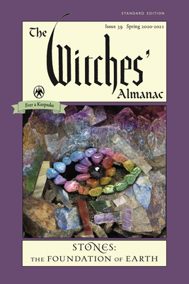 The Witches' Almanac, Standard Edition: Issue 39, Spring 2020 to Spring 2021: Stones – The Foundation of Earth Cover Image