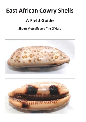 East African Cowry Shells: A Field Guide By Shaun Metcalfe, Tim O'Hare Cover Image