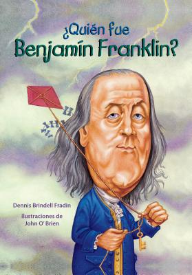 Quien Fue Benjamin Franklin? (Quien Fue? / Who Was?)