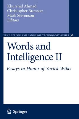 Words and Intelligence II: Essays in Honor of Yorick Wilks (Text #36) Cover Image