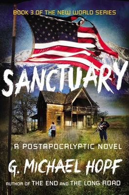 Sanctuary: A Postapocalyptic Novel (The New World Series #3)