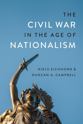 The Civil War in the Age of Nationalism (Conflicting Worlds: New Dimensions of the American Civil War) Cover Image