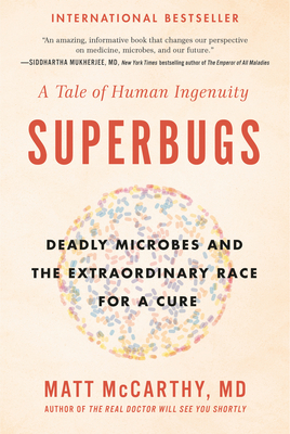 Superbugs: Deadly Microbes and the Extraordinary Race for a Cure: A Tale of Human Ingenuity Cover Image