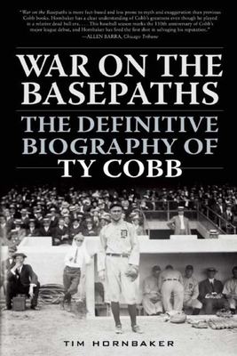 War on the Basepaths: The Definitive Biography of Ty Cobb Cover Image
