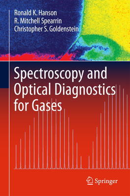 Spectroscopy and Optical Diagnostics for Gases By Ronald K. Hanson, R. Mitchell Spearrin, Christopher S. Goldenstein Cover Image