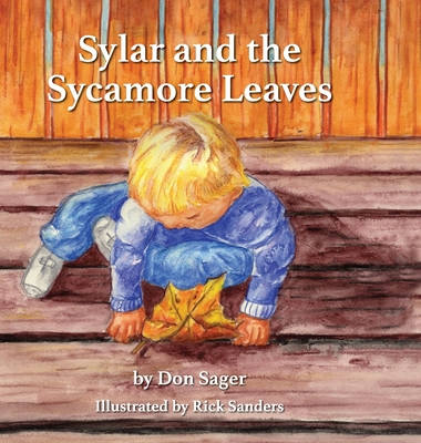 Sylar and the Sycamore Leaves By Don Sager, Rick Sanders (Illustrator) Cover Image