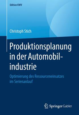 Produktionsplanung in Der Automobilindustrie: Optimierung Des Ressourceneinsatzes Im Serienanlauf Cover Image