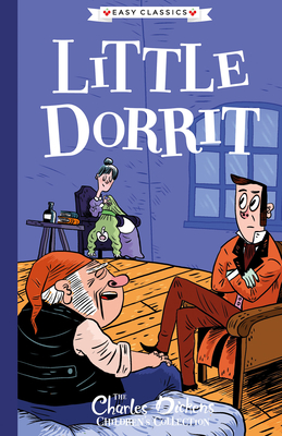 Charles Dickens: Little Dorrit (Sweet Cherry Easy Classics #10)