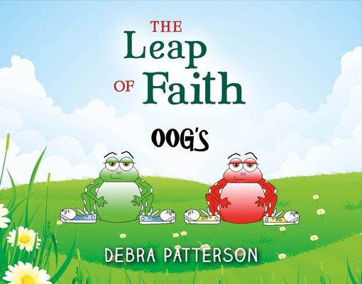 The Leap of Faith: Oog's By Debra Patterson Cover Image