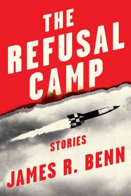 The Refusal Camp: Stories By James R. Benn Cover Image