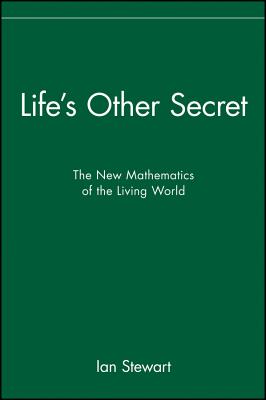 Life's Other Secret: The New Mathematics of the Living World Cover Image