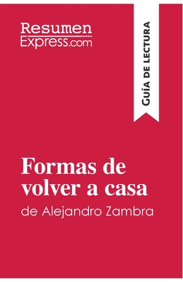 Formas de volver a casa de Alejandro Zambra (Guía de lectura): Resumen y análisis completo Cover Image