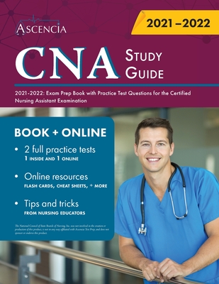 CNA Study Guide 2021-2022: Exam Prep Book with Practice Test Questions for the Certified Nursing Assistant By Ascencia Cover Image