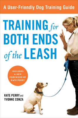 Cover for Training for Both Ends of the Leash: A Guide to Cooperation Training for You and Your Dog