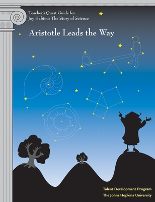 Teacher's Quest Guide: Aristotle Leads the Way: Aristotle Leads the Way (The Story of Science) By Johns Hopkins University Cover Image