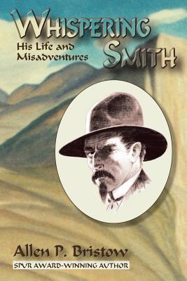 Whispering Smith By Allen P. Bristow Cover Image