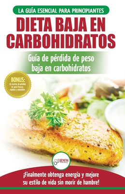 Low Carb Dieta: Recetas para principiantes Guía para quemar grasa + 45  Recetas de baja pérdida de peso probadas en carbohidratos (Libr (Paperback)  | Midtown Reader